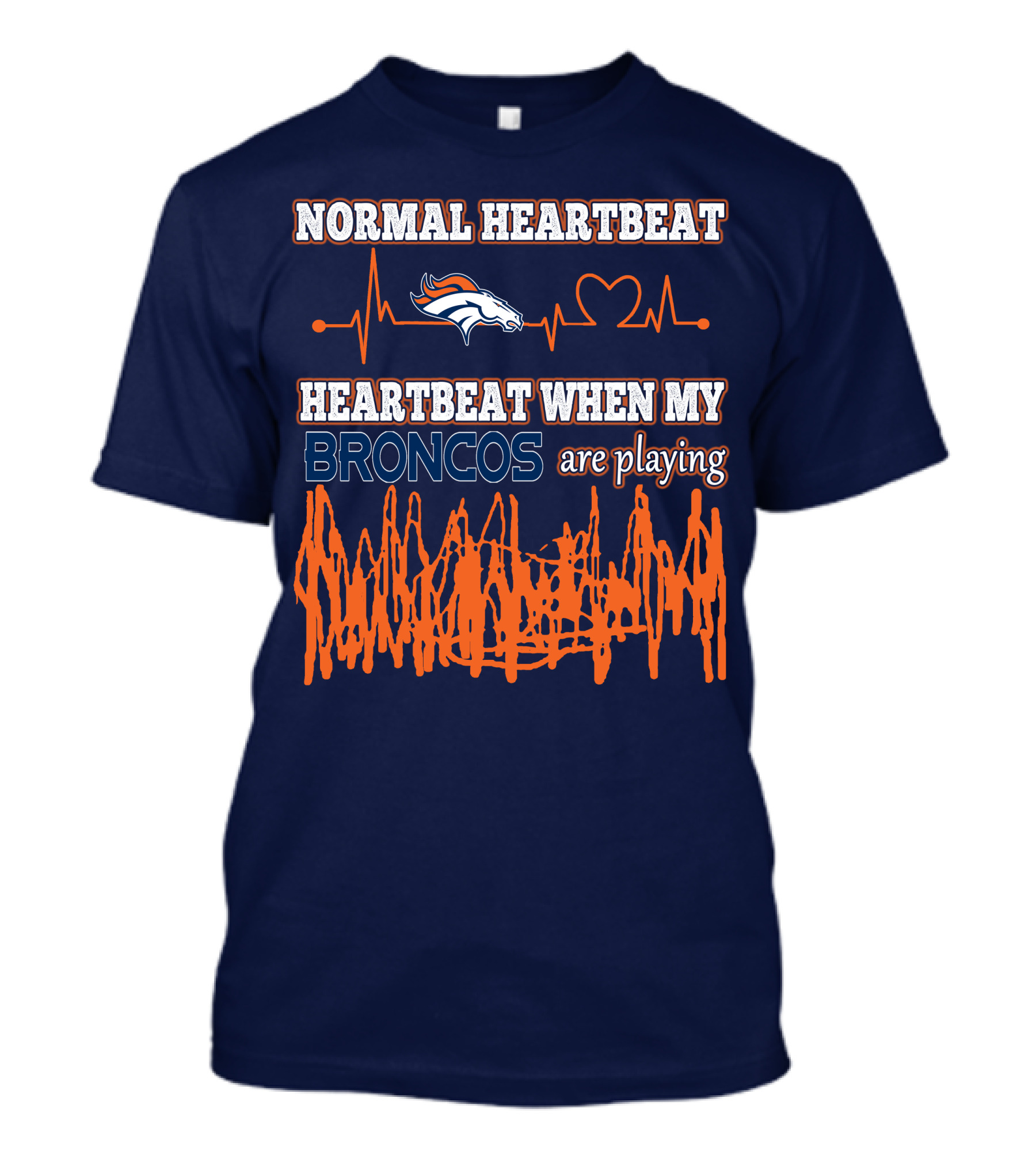 Normal Heartbeat When My Denver Broncos Are Playing T-Shirt