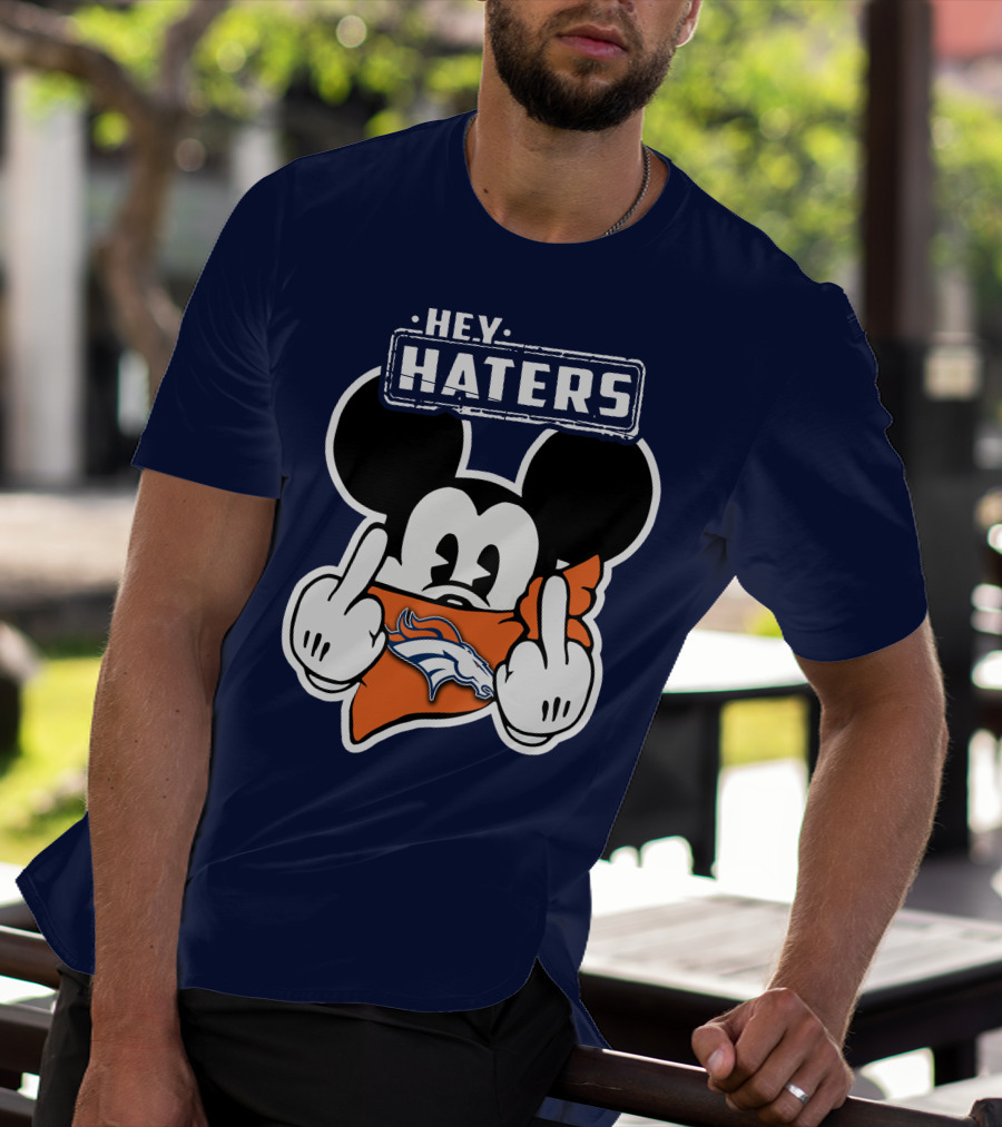 Hey Haters Mick V2 Denver Broncos T-Shirt