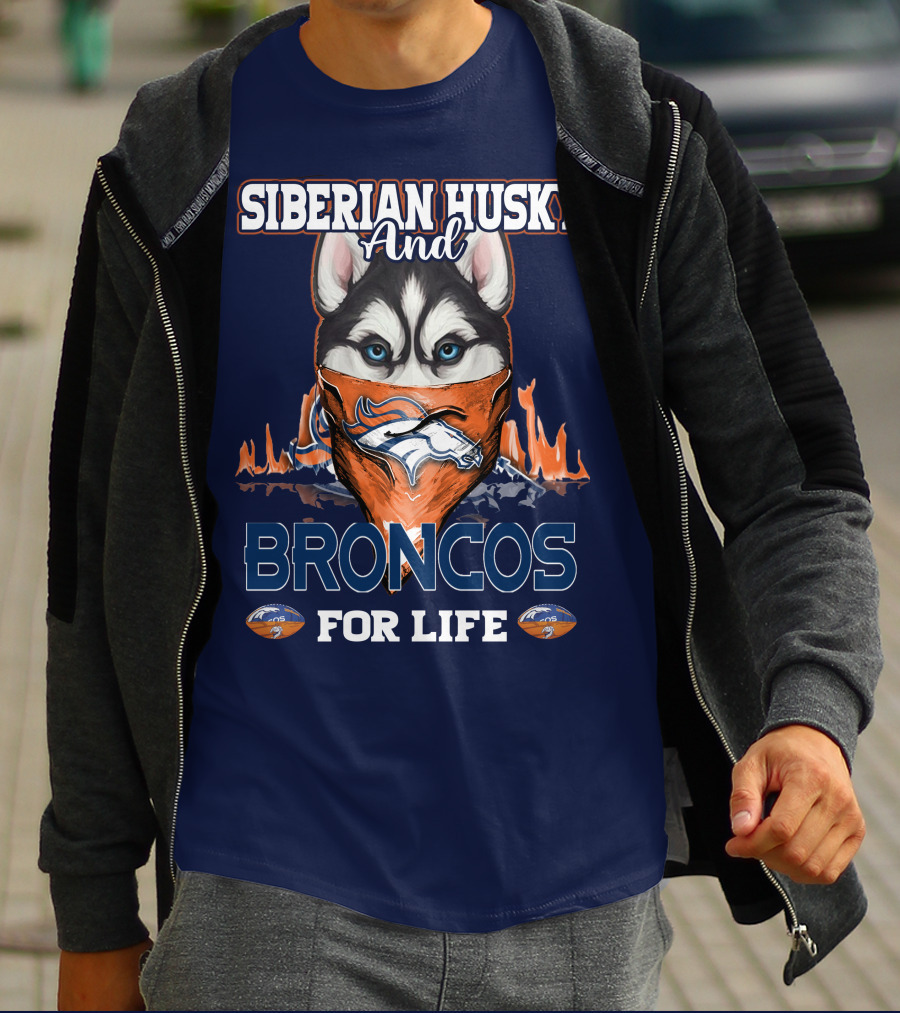 Siberian Husky And Broncos For Life Denver Broncos T-Shirt