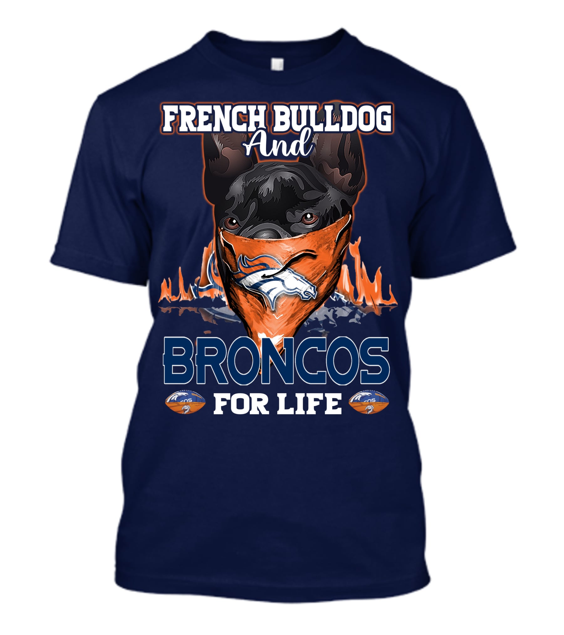 French Bulldog And Denver Broncos For Life T-Shirt