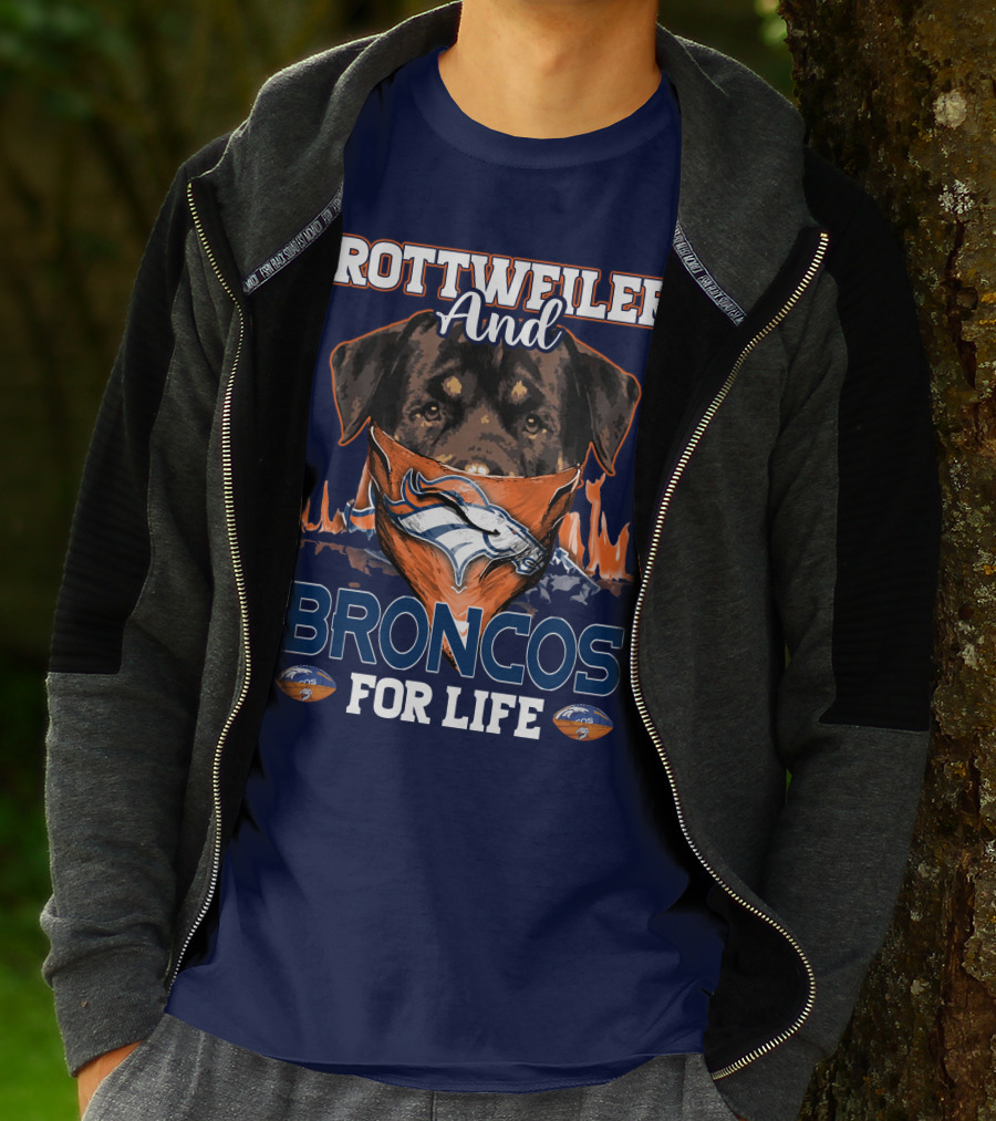 Rottweiler And Broncos For Life Denver Broncos T-Shirt