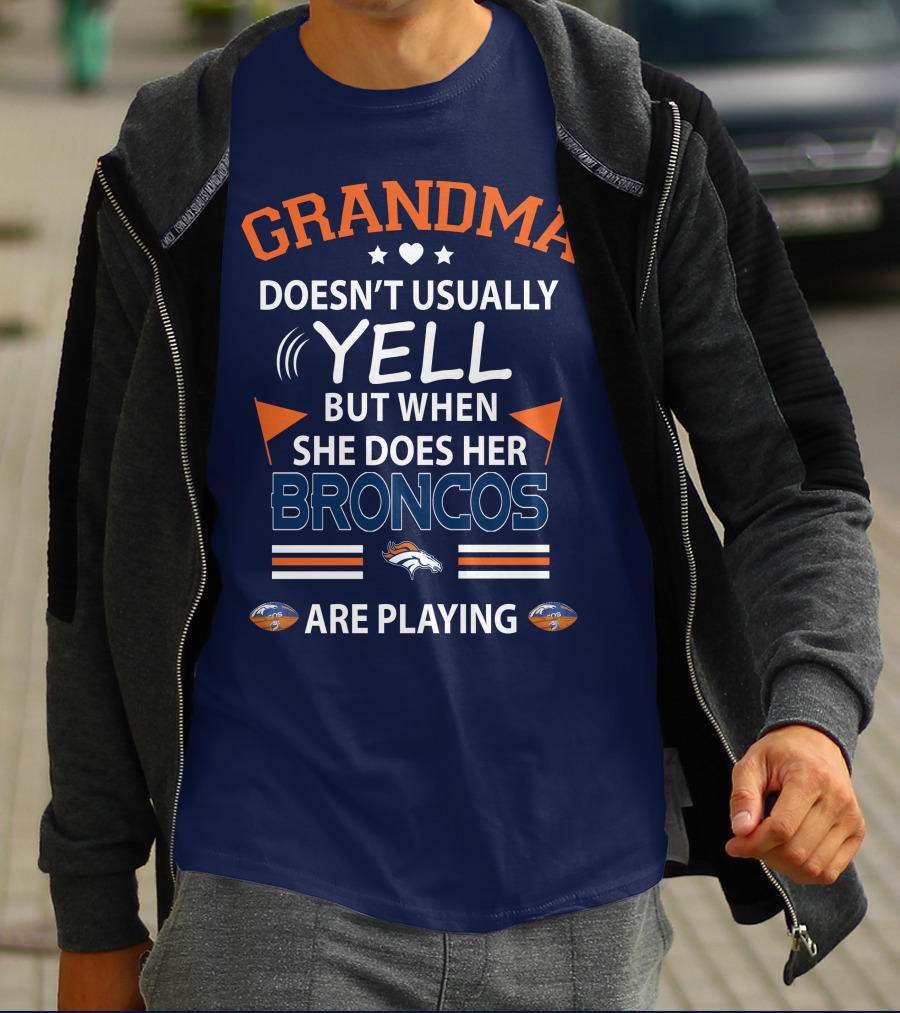 Grandma Doesn't Usually Yell But When She Does Her Broncos Are Playing Denver Broncos T-Shirt