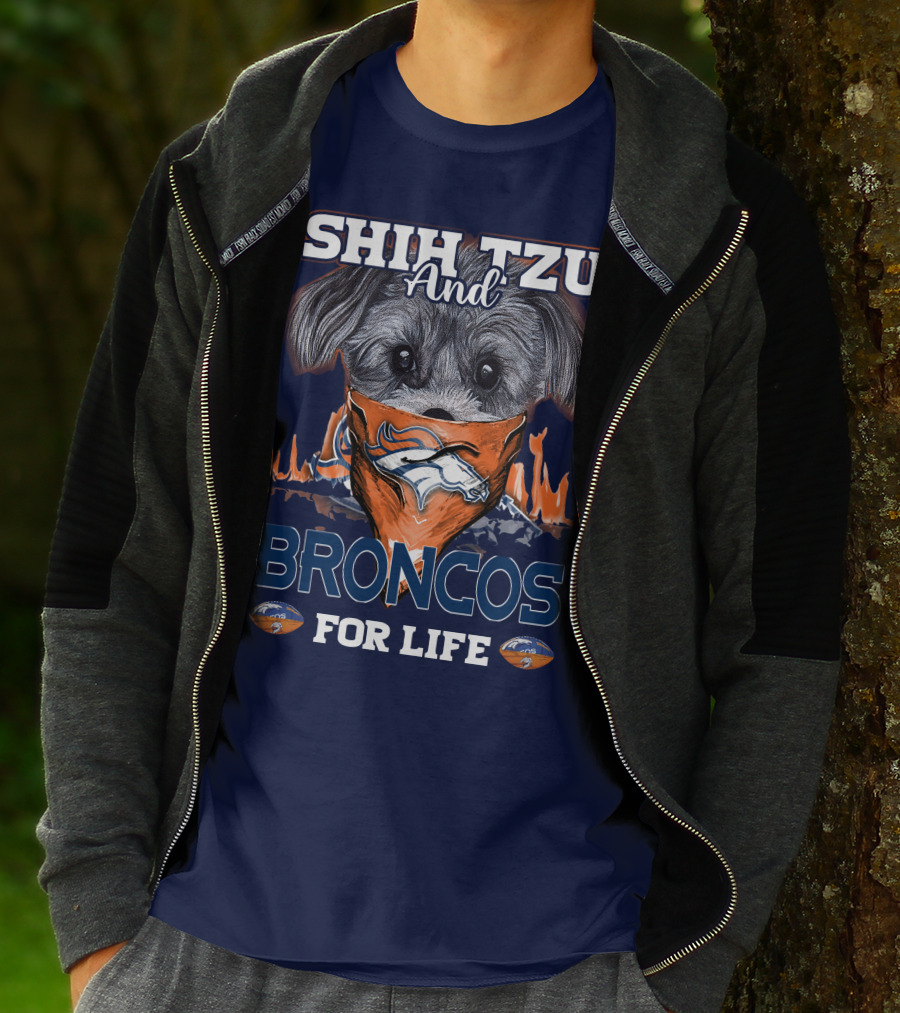 Shih Tzu And Broncos For Life T-Shirt