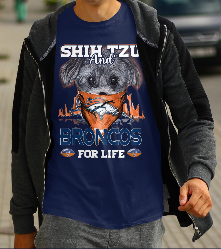 Shih Tzu And Broncos For Life T-Shirt