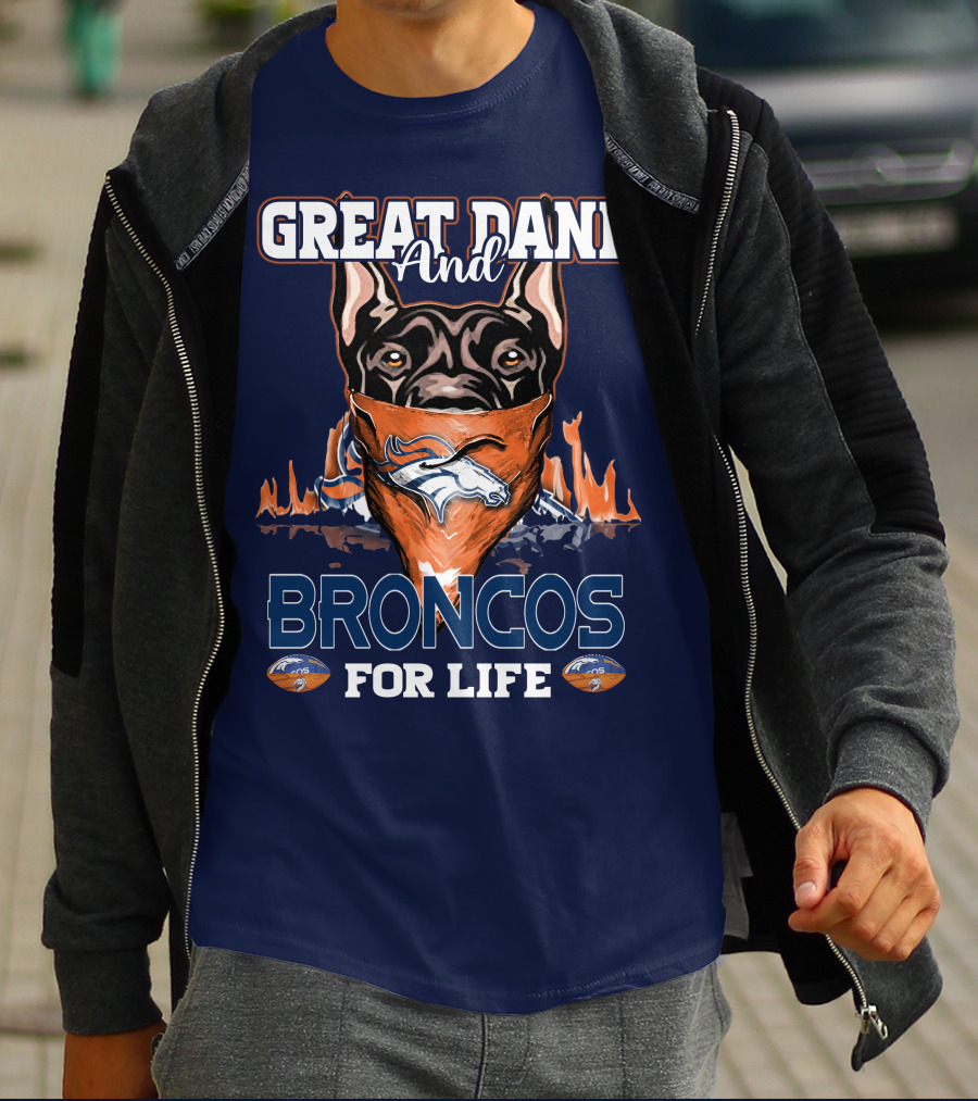 Great Dane And Broncos For Life Denver Broncos T-Shirt