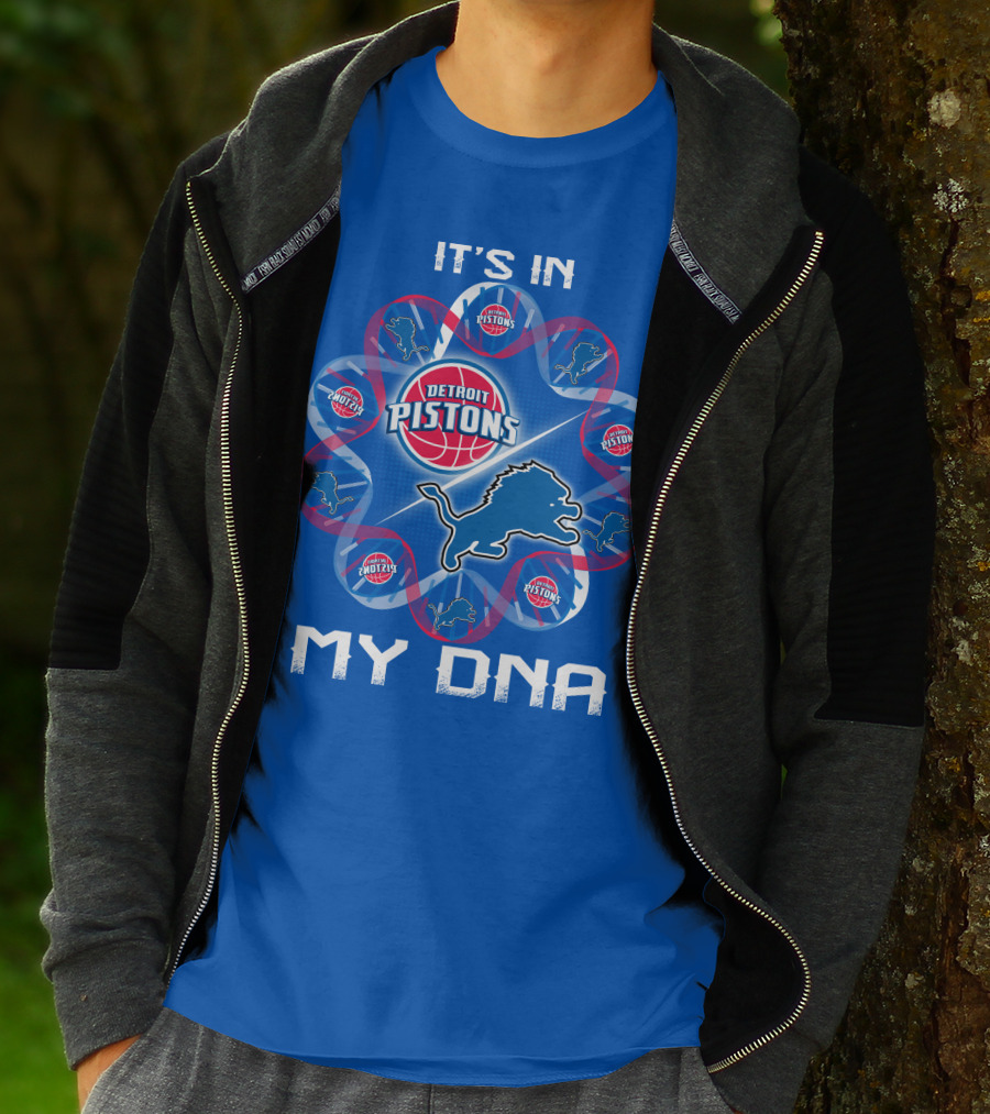 Detroit Lions Detroit Pistons It's In My Dna T-Shirt