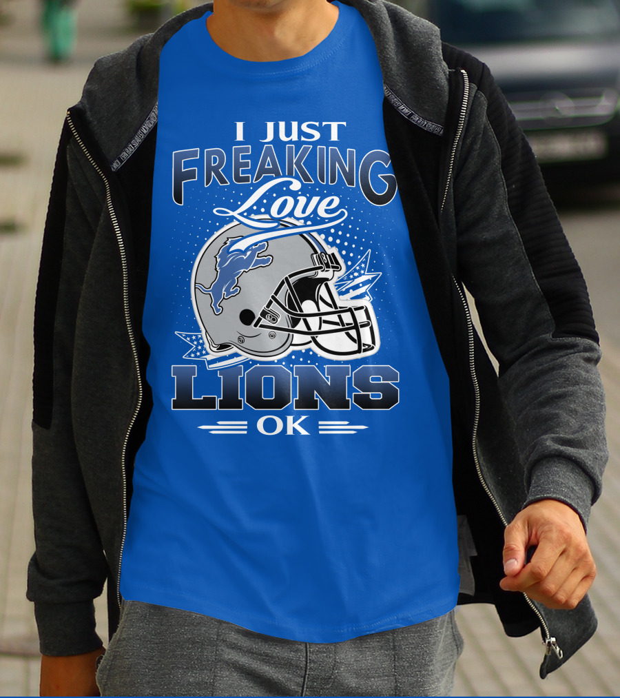 I Just Freaking Love Detroit Lions Ok T-Shirt
