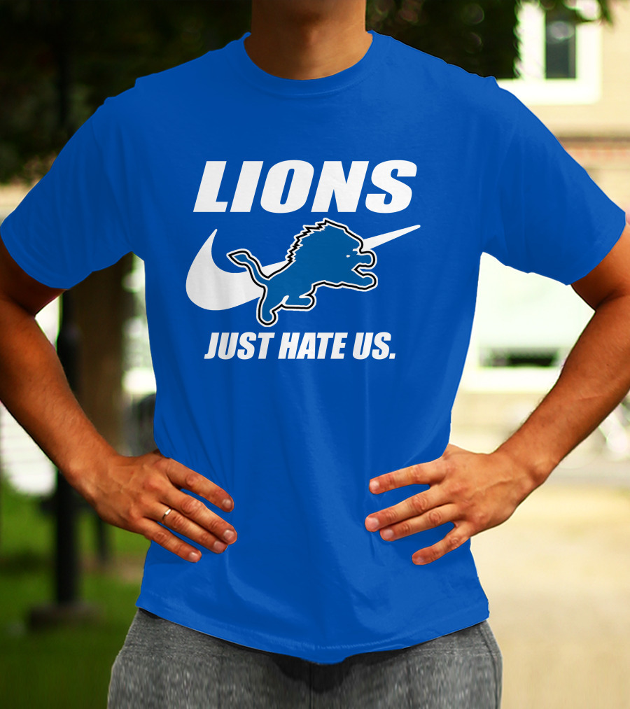 Lions Just Hate Us Detroit T-Shirt