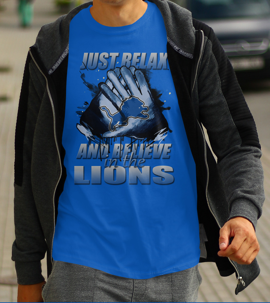 Just Relax And Believe In The Lions Detroit T-Shirt