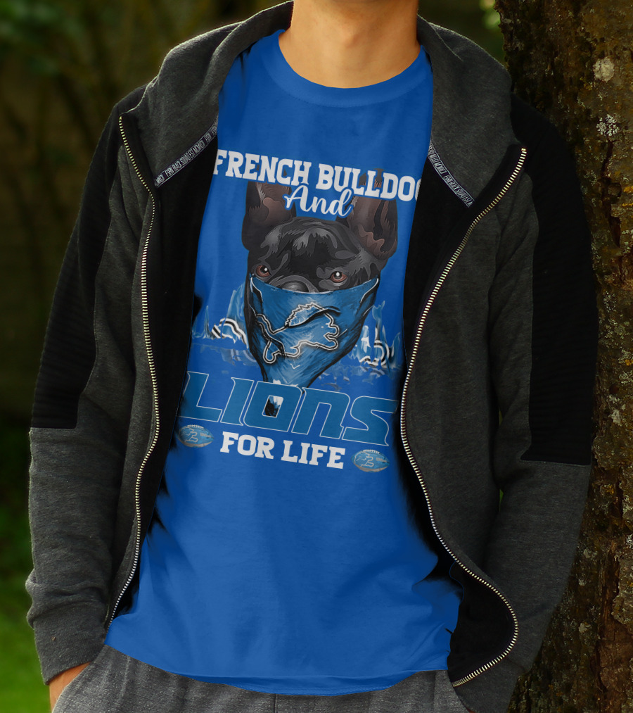 French Bulldog And Detroit Lions For Life T-Shirt