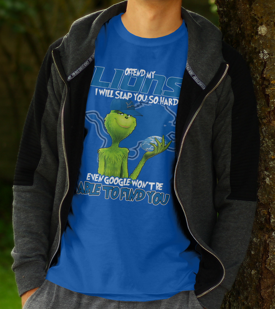 Offend My Lions I Will Slap You So Hard Even Google Won’t Be Able To Find You Grinch V2 Detroit Lions T-Shirt