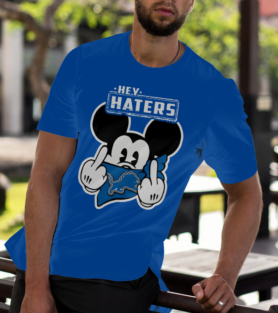 Hey Haters Mick Detroit Lions T-Shirt