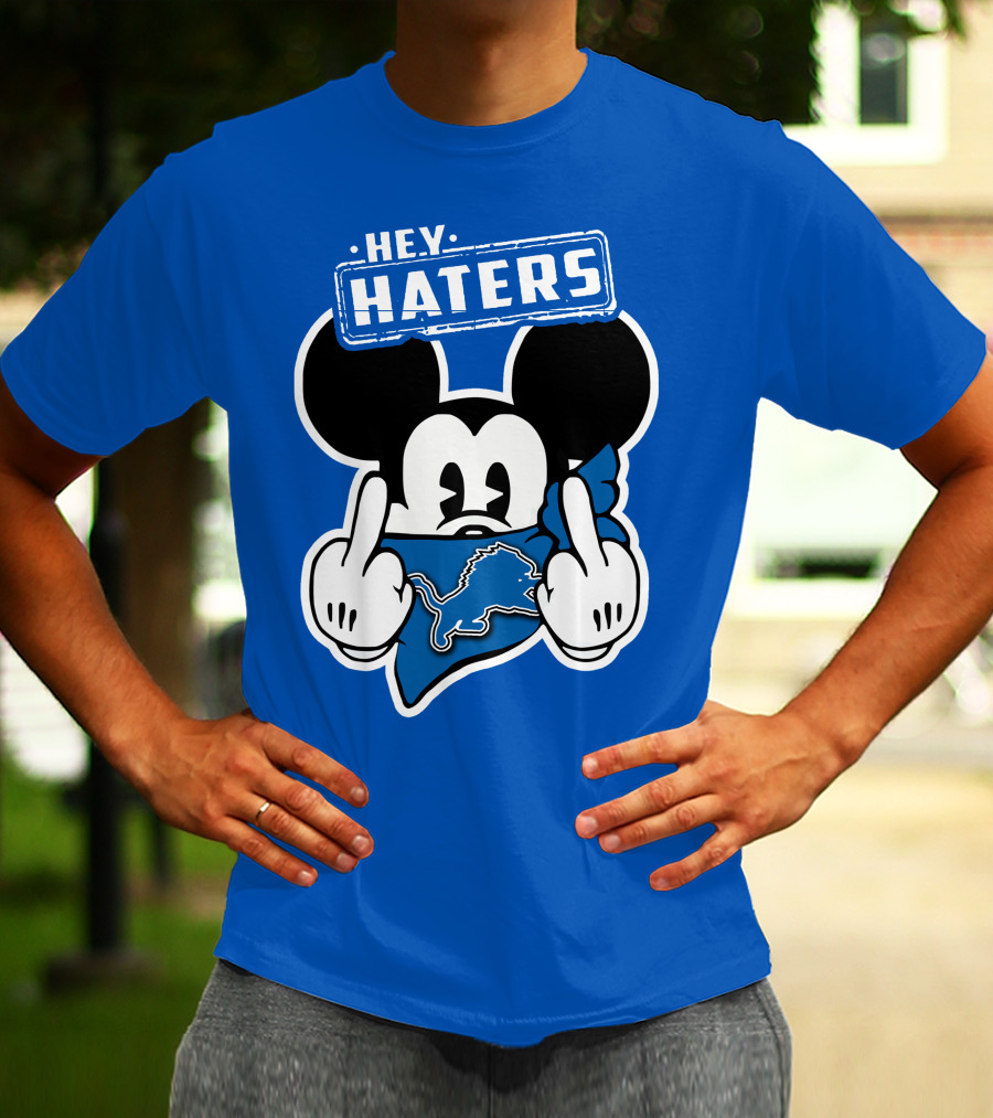 Hey Haters Mick Detroit Lions T-Shirt