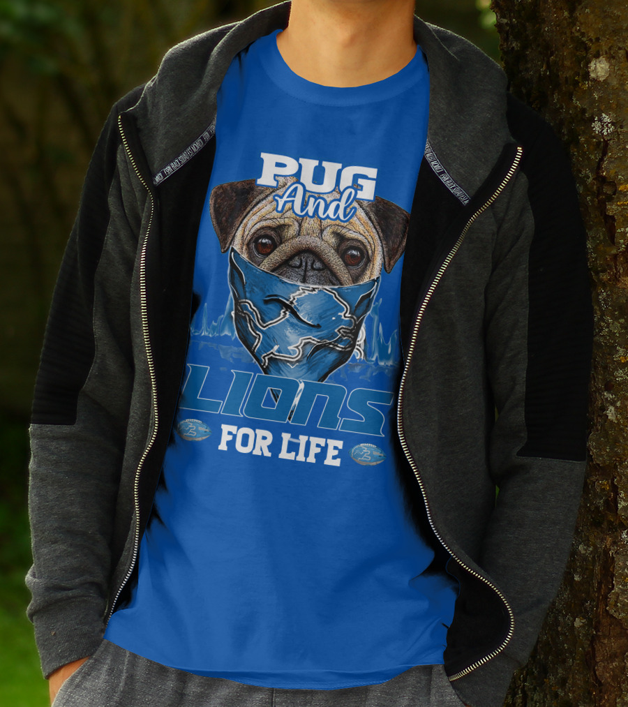 Pug And Detroit Lions For Life T-Shirt