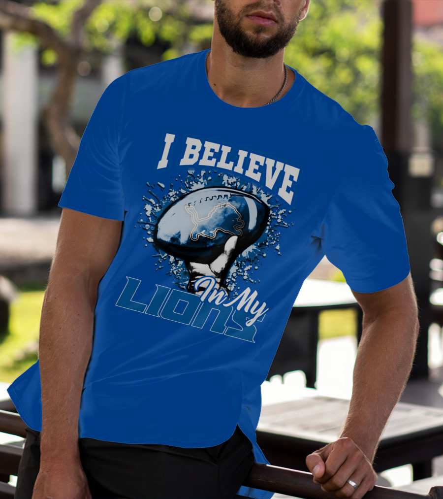 I Believe In My Detroit Lions T-Shirt