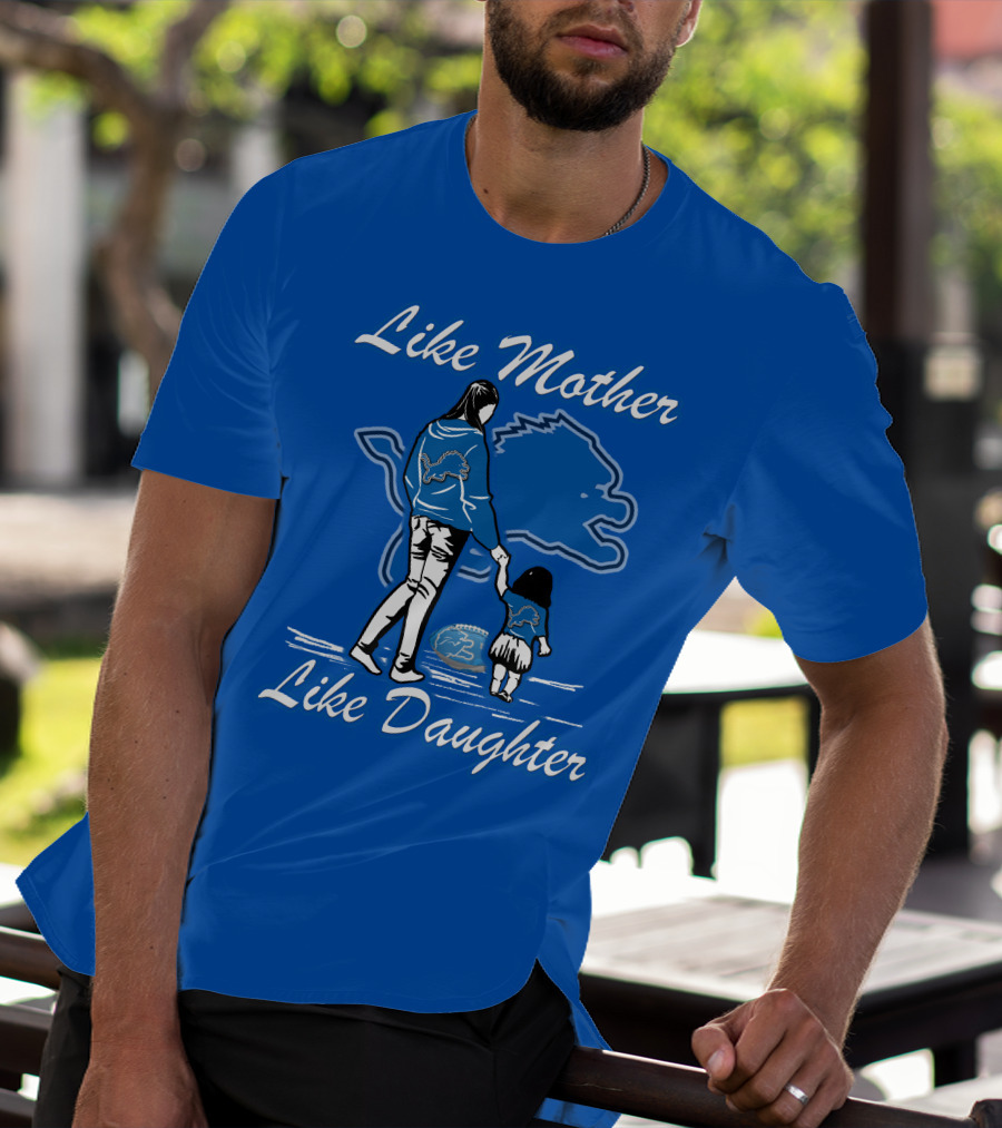 Like Mother Like Daughter Detroit Lions Fan T-Shirt