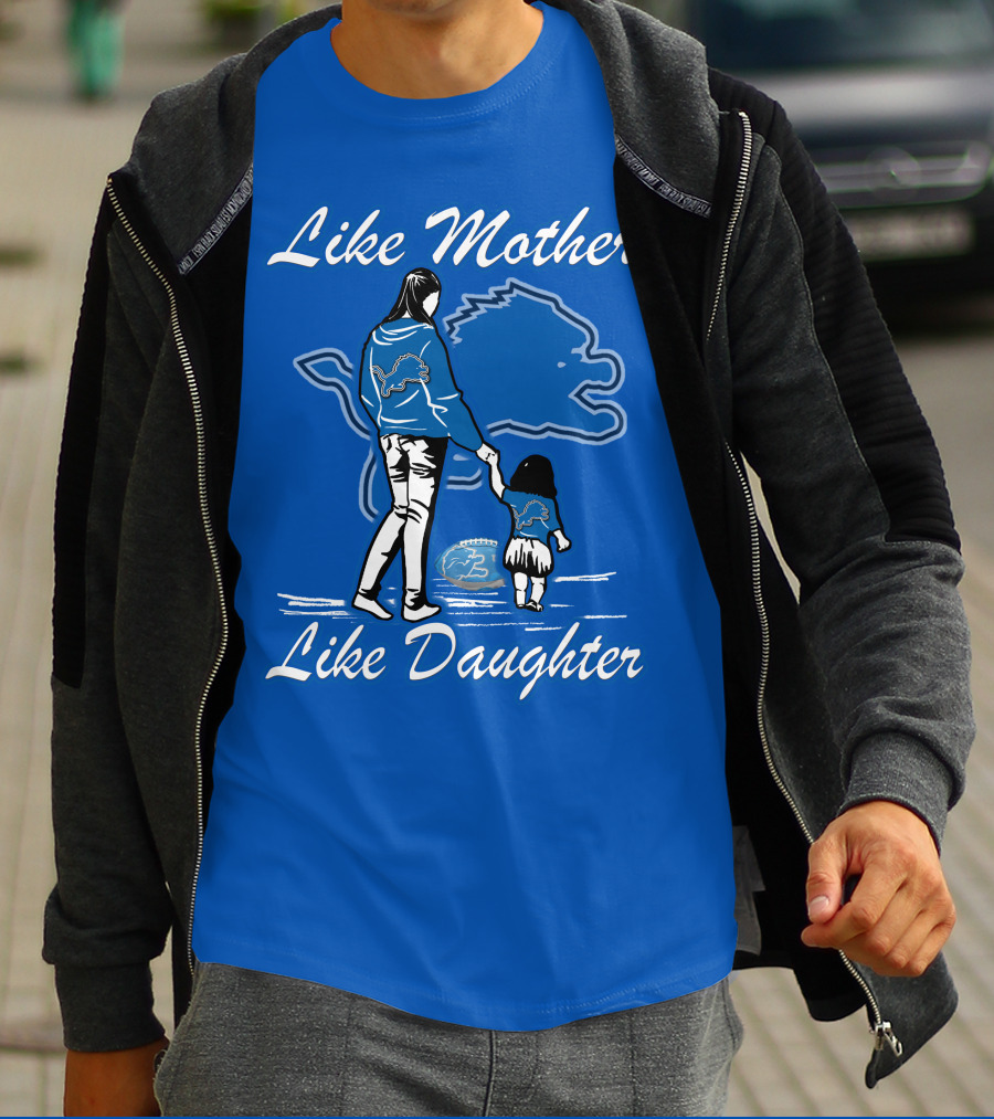 Like Mother Like Daughter Detroit Lions Fan T-Shirt