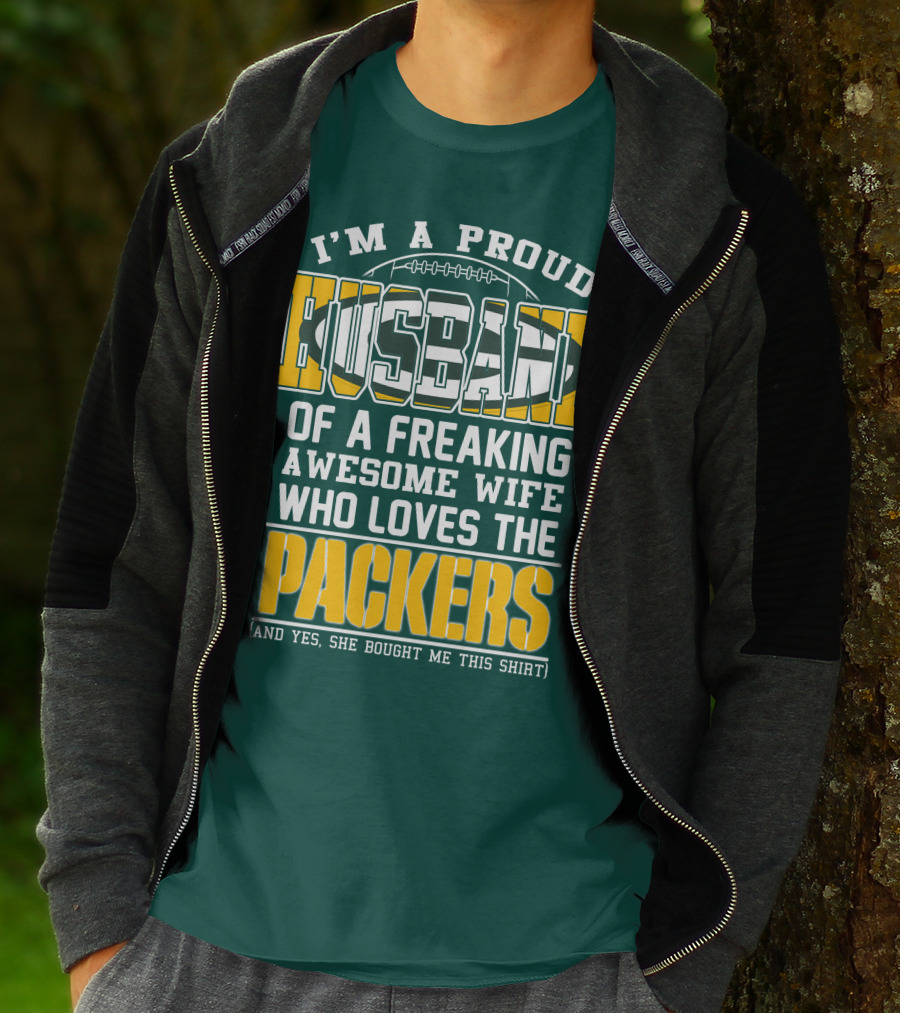 I'm A Proud Husband Of A Freaking Awesome Wife Who Loves The Packers T-Shirt