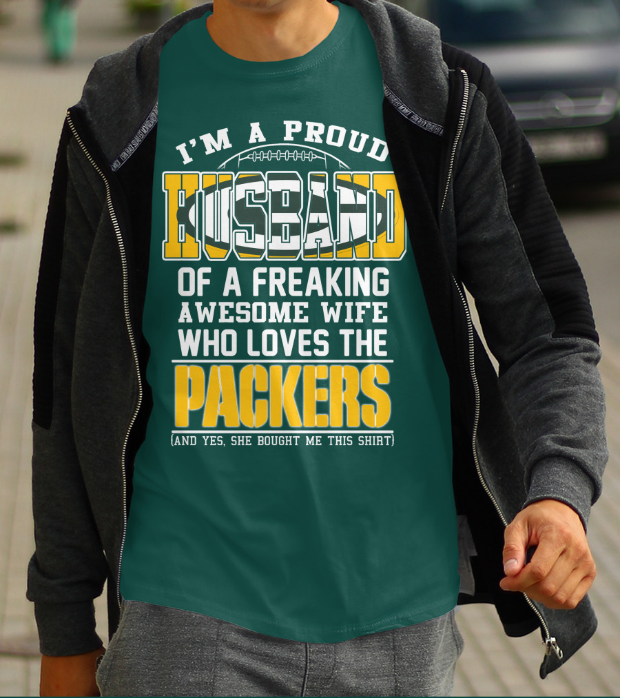 I'm A Proud Husband Of A Freaking Awesome Wife Who Loves The Packers T-Shirt