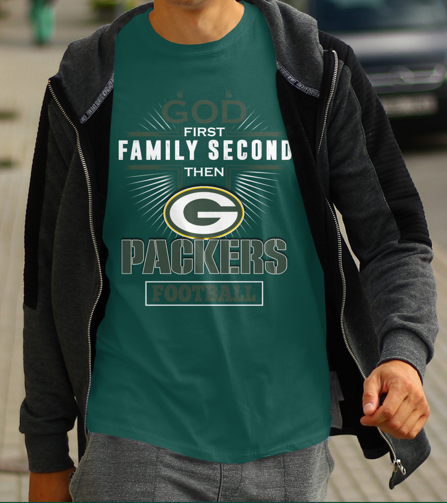 God First Family Second Then Green Bay Packers Football T-Shirt