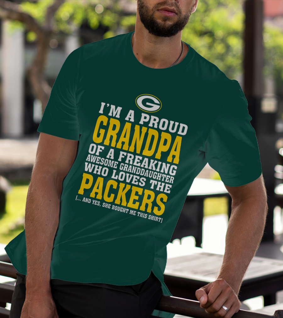 I'm A Proud Grandpa Of A Freaking Awesome Granddaughter Who Loves The Packers T-Shirt