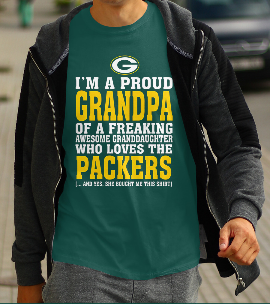 I'm A Proud Grandpa Of A Freaking Awesome Granddaughter Who Loves The Packers T-Shirt