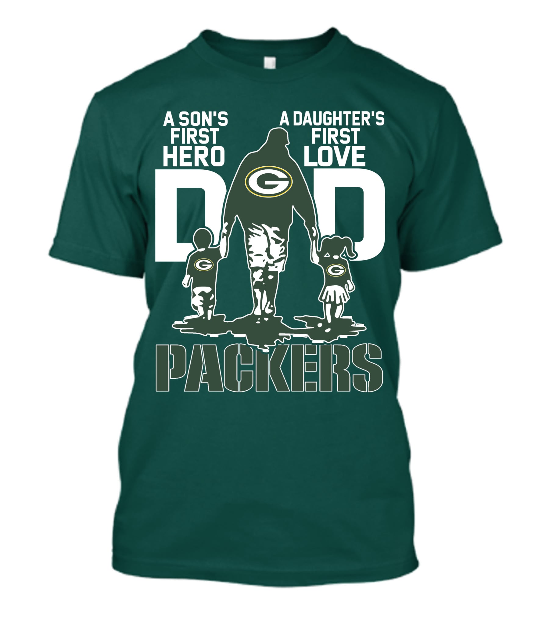 Son's First Hero Daughter's First Love Dad Green Bay Packers T-Shirt