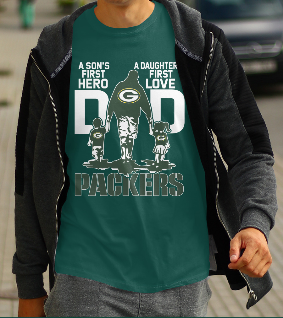 Son's First Hero Daughter's First Love Dad Green Bay Packers T-Shirt
