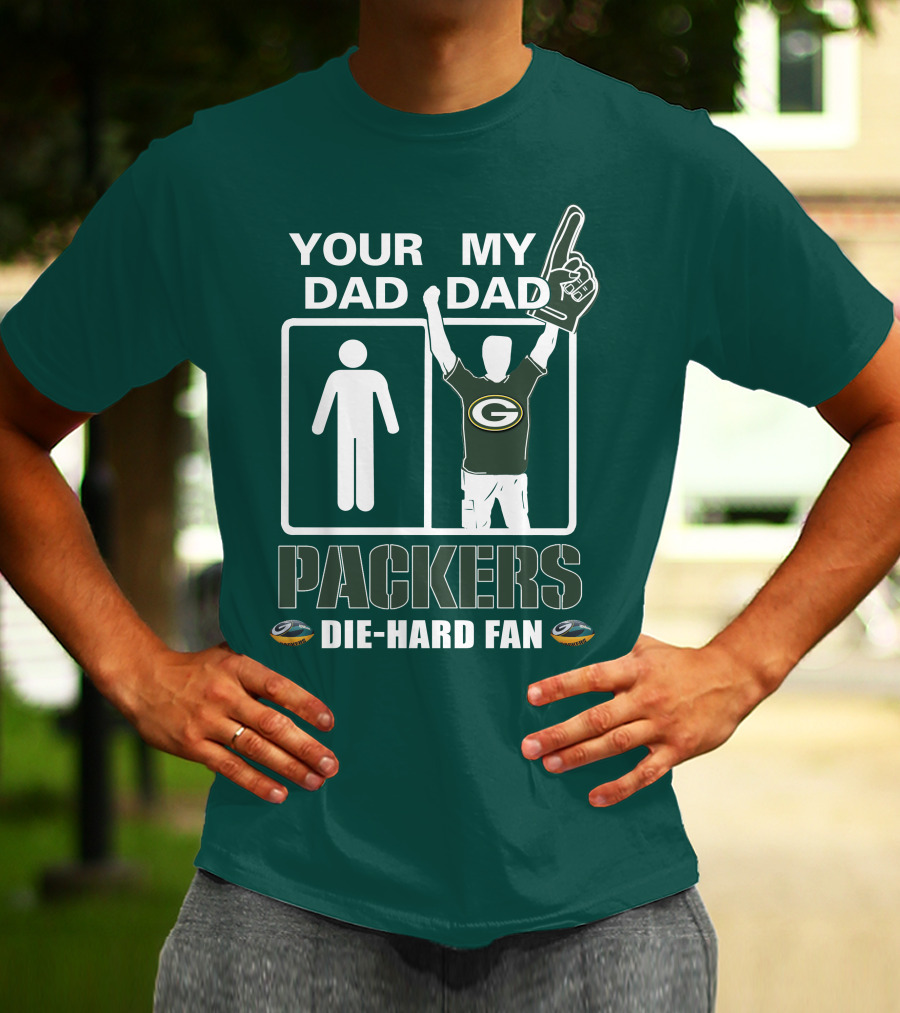 Your Dad My Dad Packers Die-Hard Fan T-Shirt