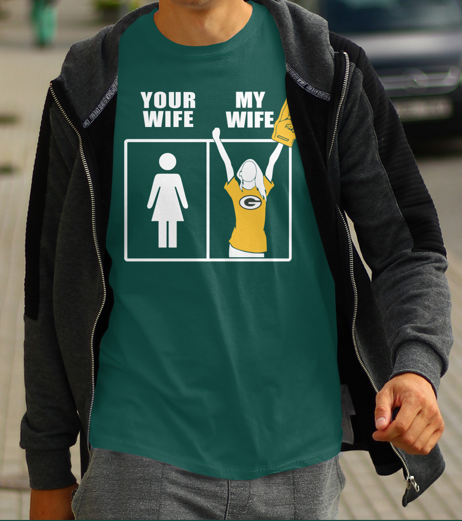 Your Wife My Wife Green Bay Packers 96 Fan Jersey T-Shirt