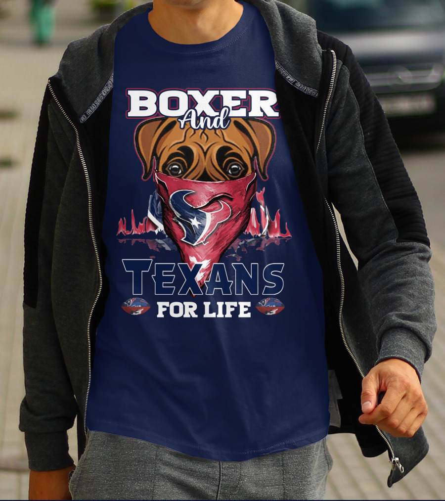 Boxer And Texans For Life Houston Texans T-Shirt