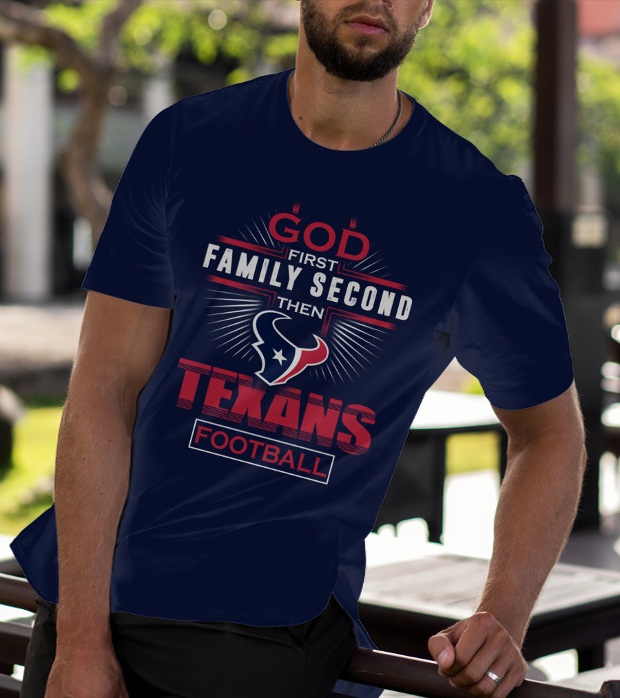 Houston Texans God First Family Second Football T-Shirt