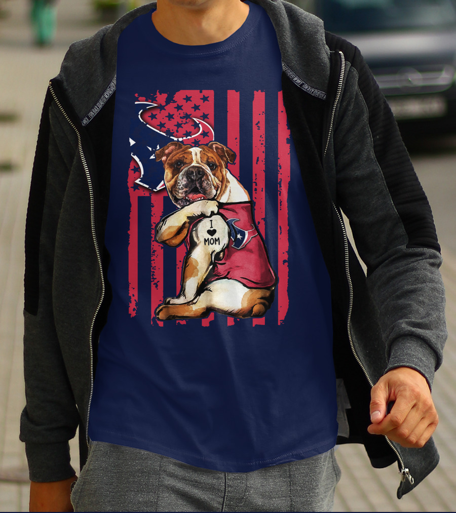 Bulldog I Love Mom Houston Texans Flag Background T-Shirt