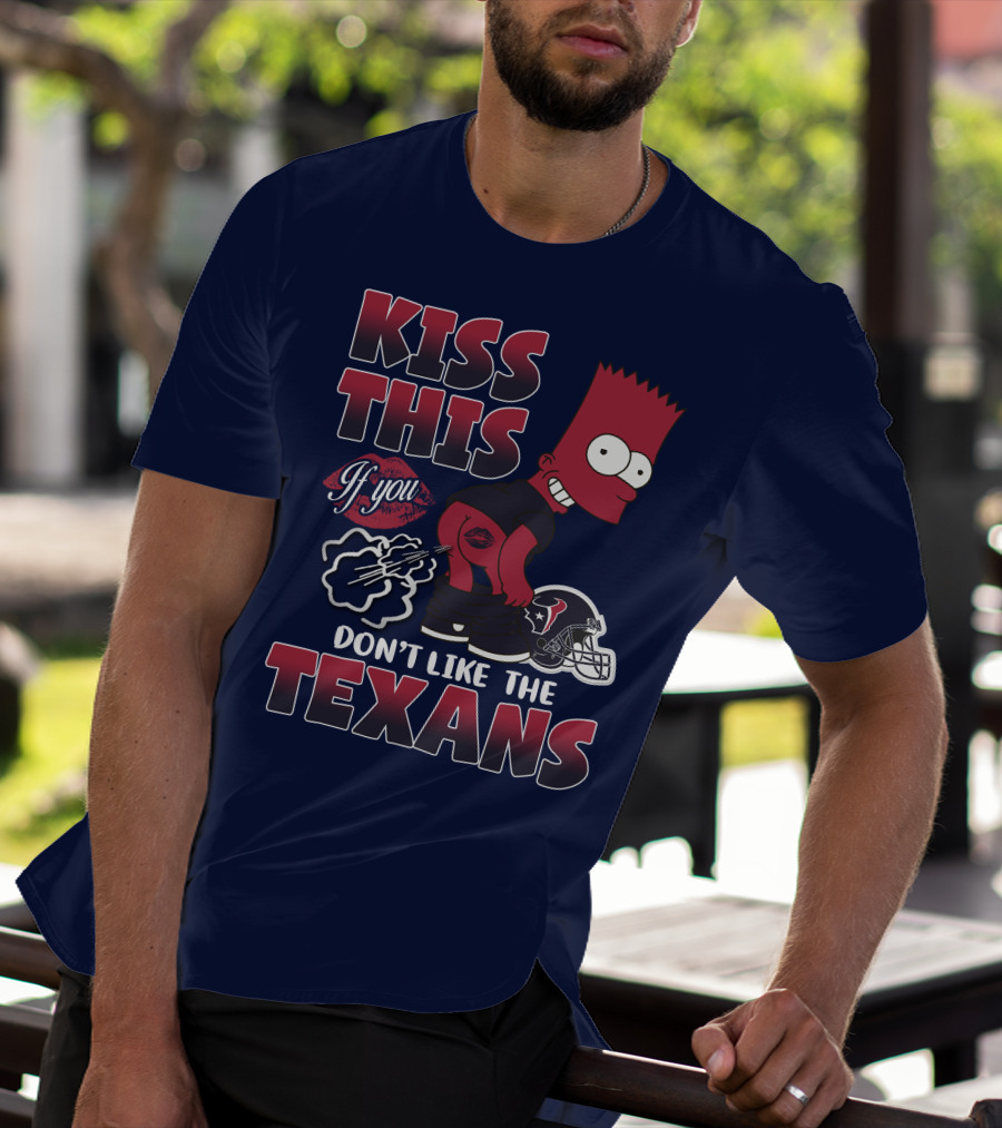 Kiss This If You Don't Like The Texans Houston Texans 23 Bart Simpson Football Helmet T-Shirt