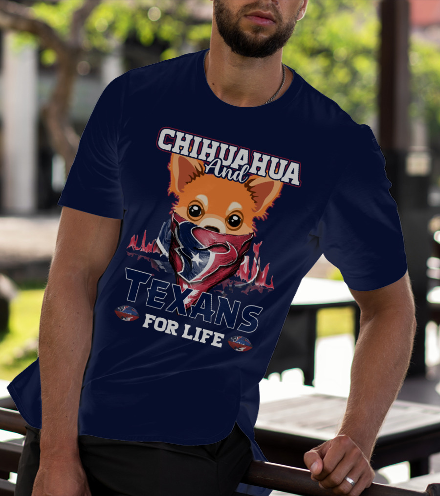 Chihuahua And Texans For Life T-Shirt