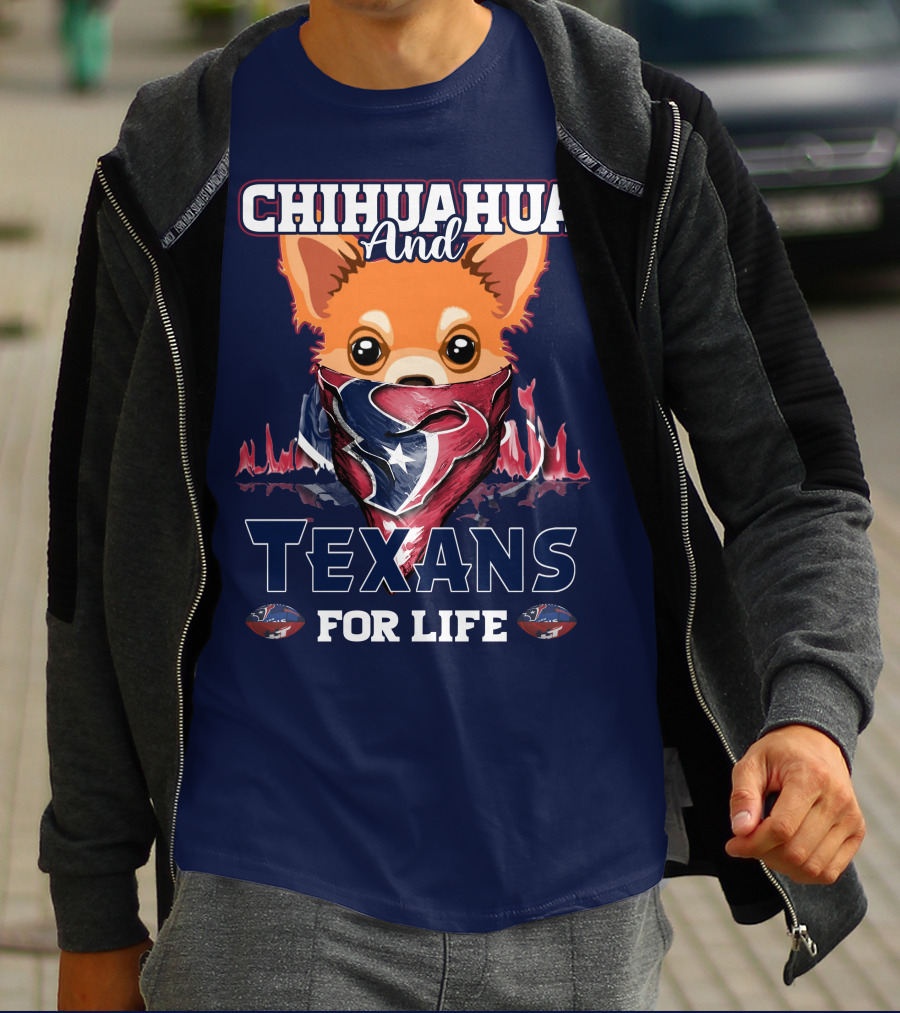 Chihuahua And Texans For Life T-Shirt