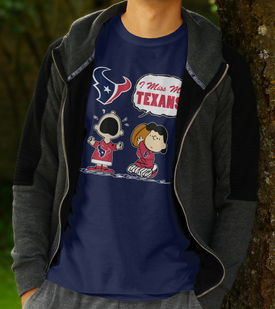 I Miss My Houston Texans T-Shirt