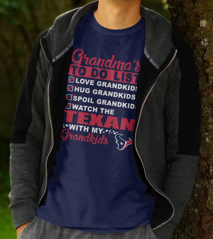 Grandma's To Do List Love Grandkids Hug Grandkids Spoil Grandkids Watch The Texans With My Grandkids T-Shirt