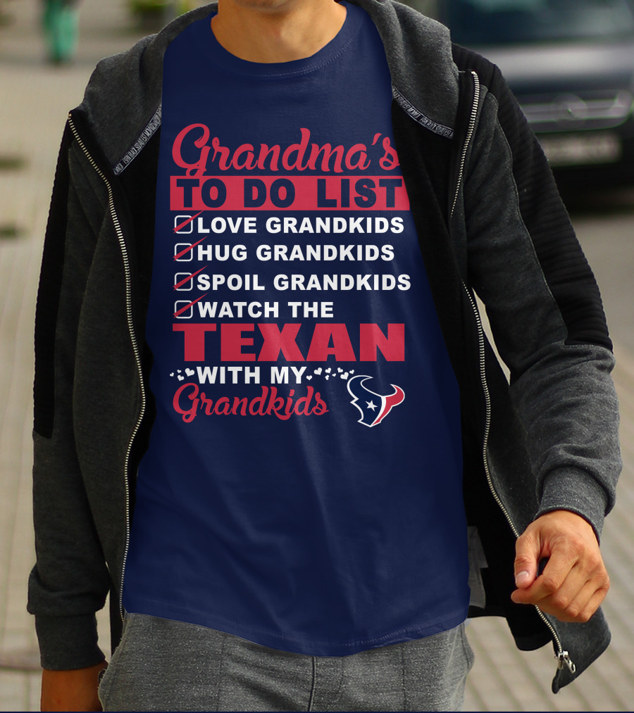 Grandma's To Do List Love Grandkids Hug Grandkids Spoil Grandkids Watch The Texans With My Grandkids T-Shirt