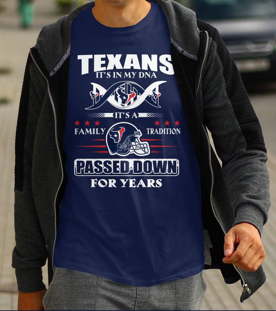 Texans It's In My Dna Family Tradition Passed Down For Years T-Shirt