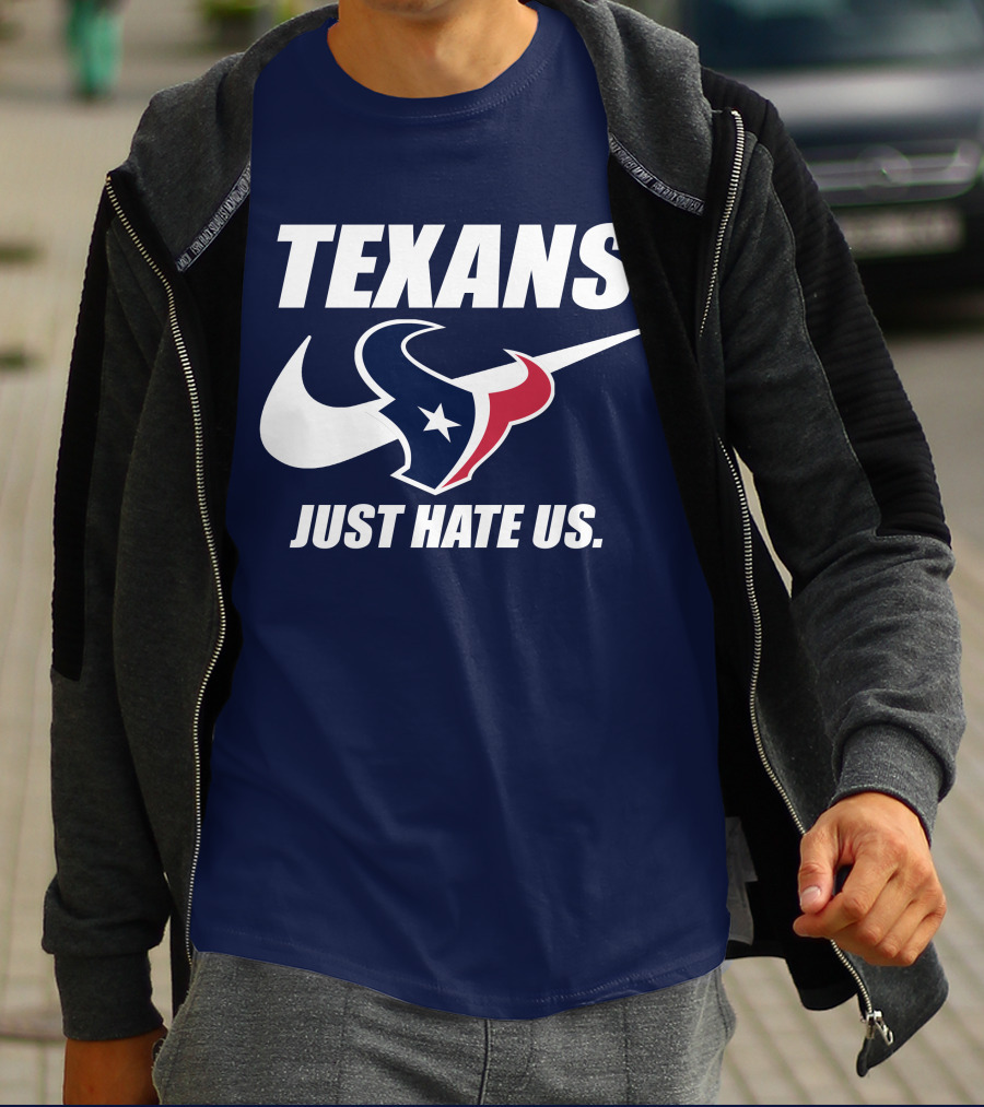 Texans Just Hate Us Houston T-Shirt