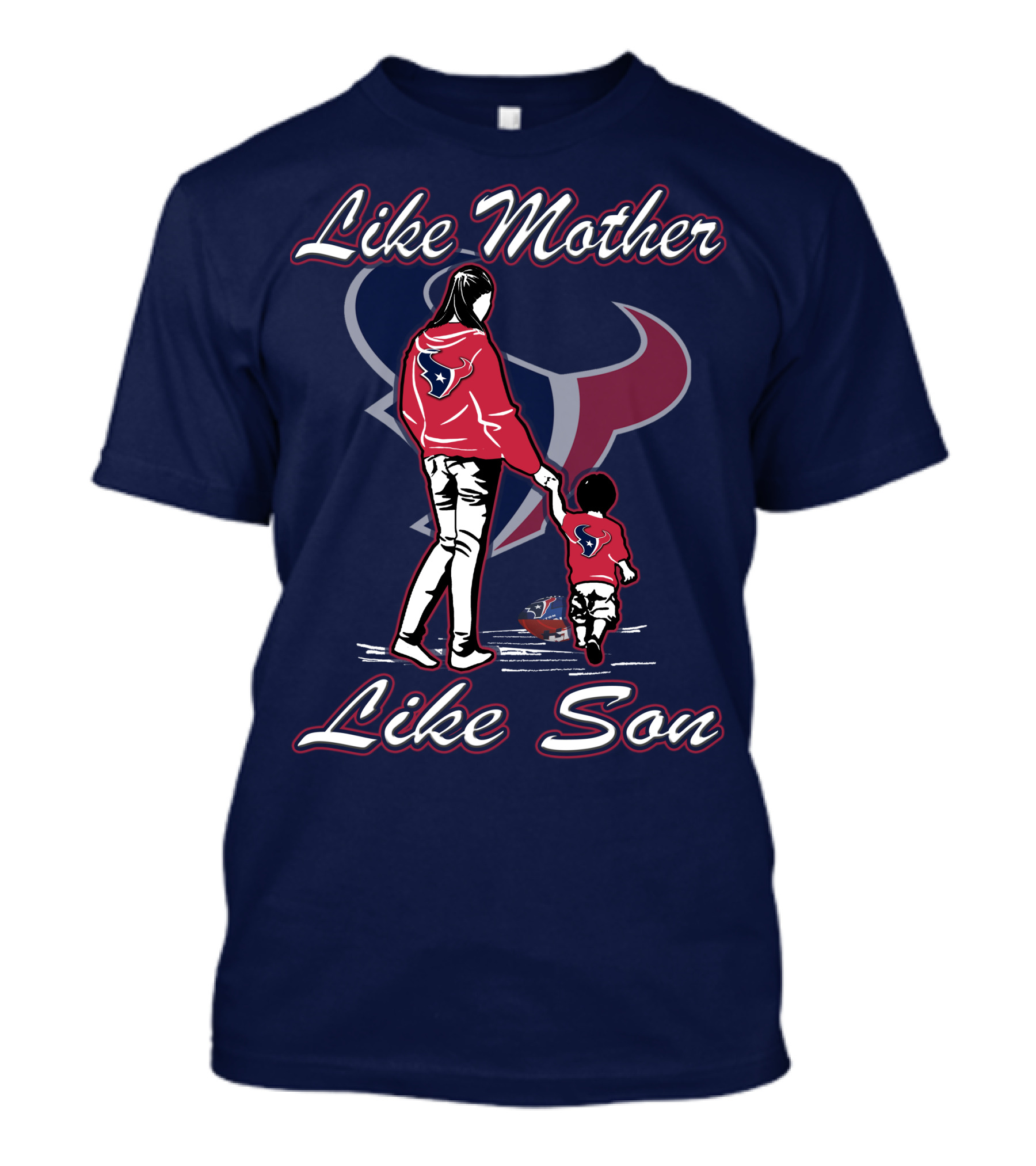 Like Mother Like Son Houston Texans T-Shirt