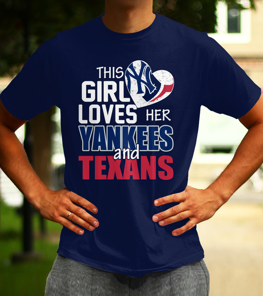 This Girl Loves Her Yankees And Texans Heart T-Shirt