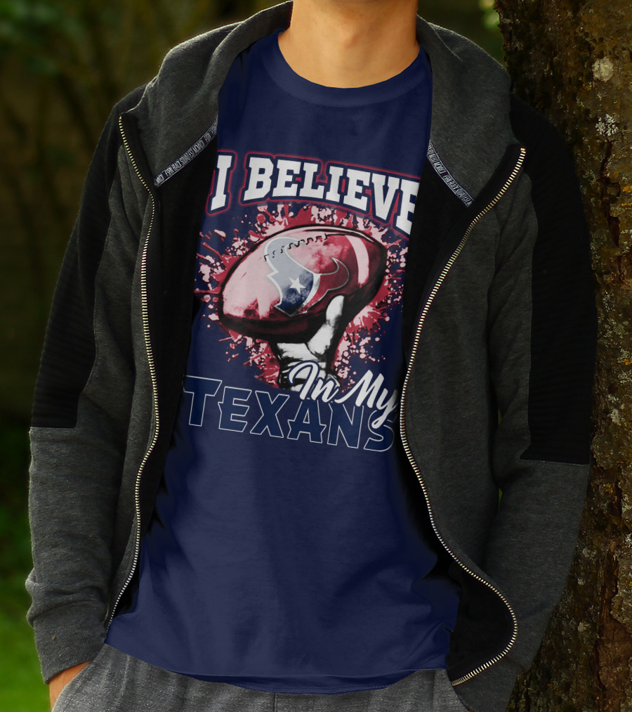 I Believe In My Texans T-Shirt