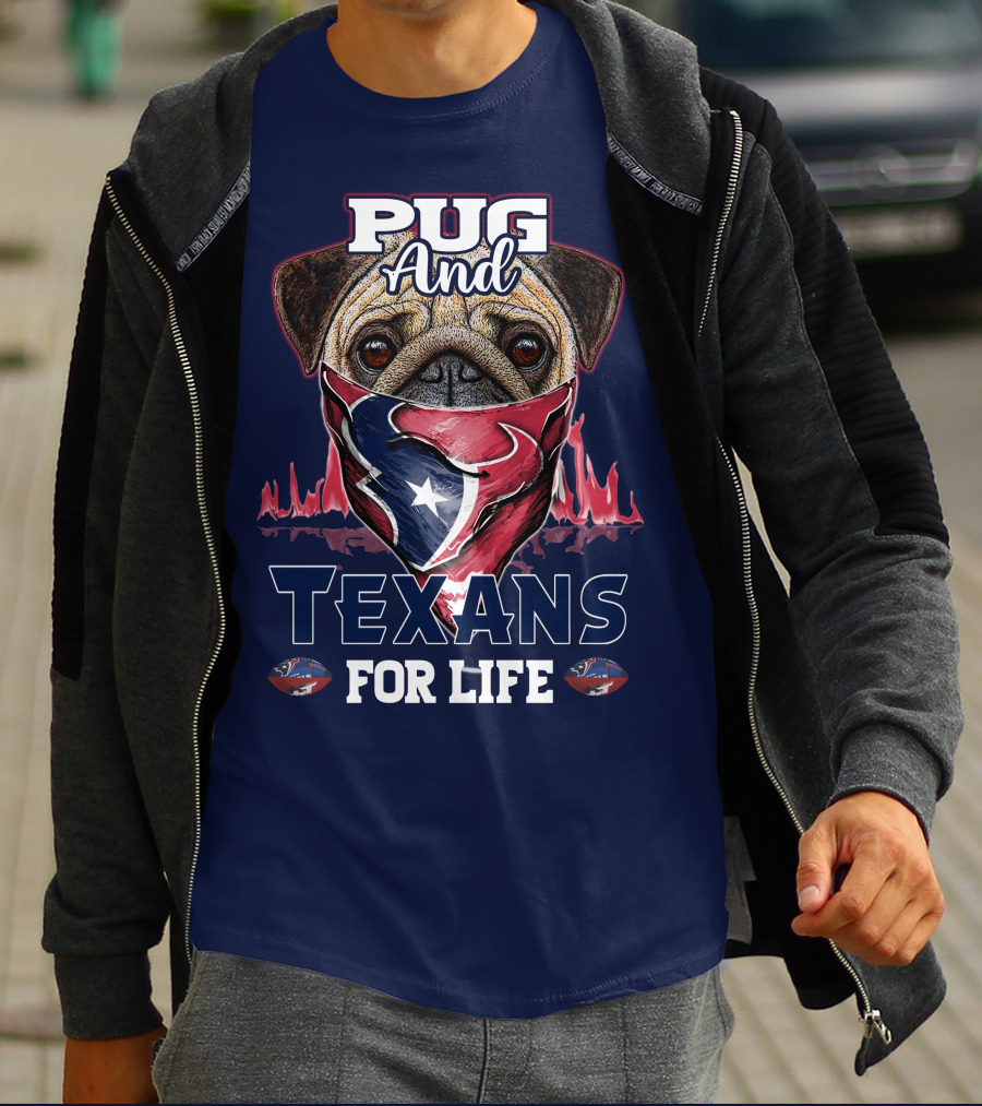 Pug And Texans For Life Houston Texans T-Shirt