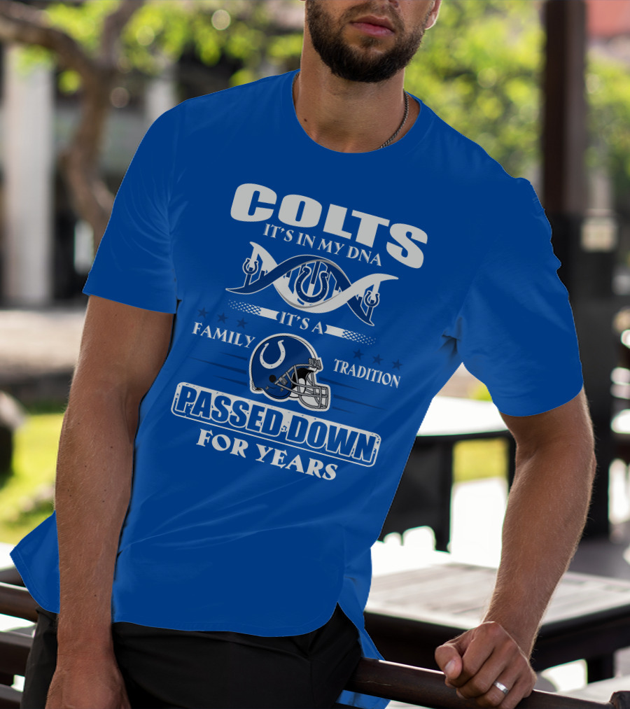 Colts It's In My Dna It's A Family Tradition Passed Down For Years T-Shirt