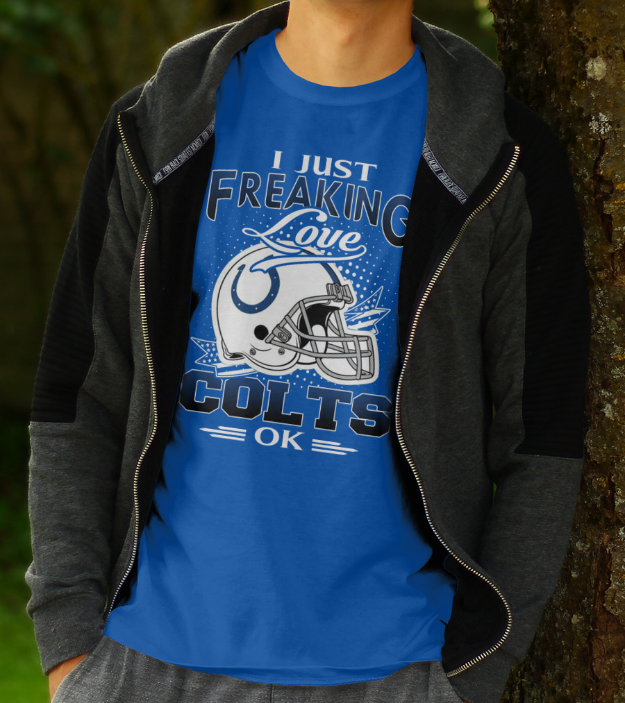 I Just Freaking Love Indianapolis Colts Ok T-Shirt