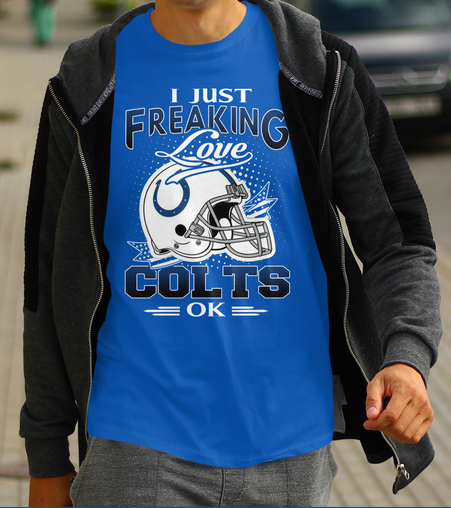I Just Freaking Love Indianapolis Colts Ok T-Shirt
