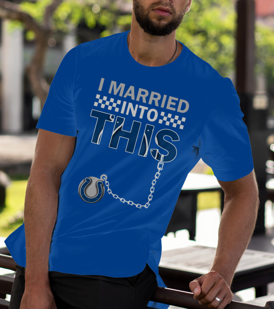 Indianapolis Colts 37 I Married Into This T-Shirt