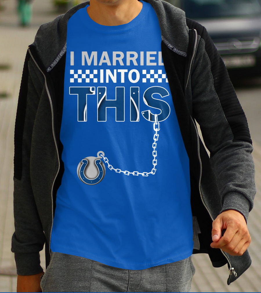 Indianapolis Colts 37 I Married Into This T-Shirt